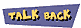 Talk Back